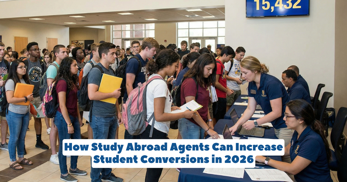 How Study Abroad Agents Can Increase Student Conversions in 2026.png